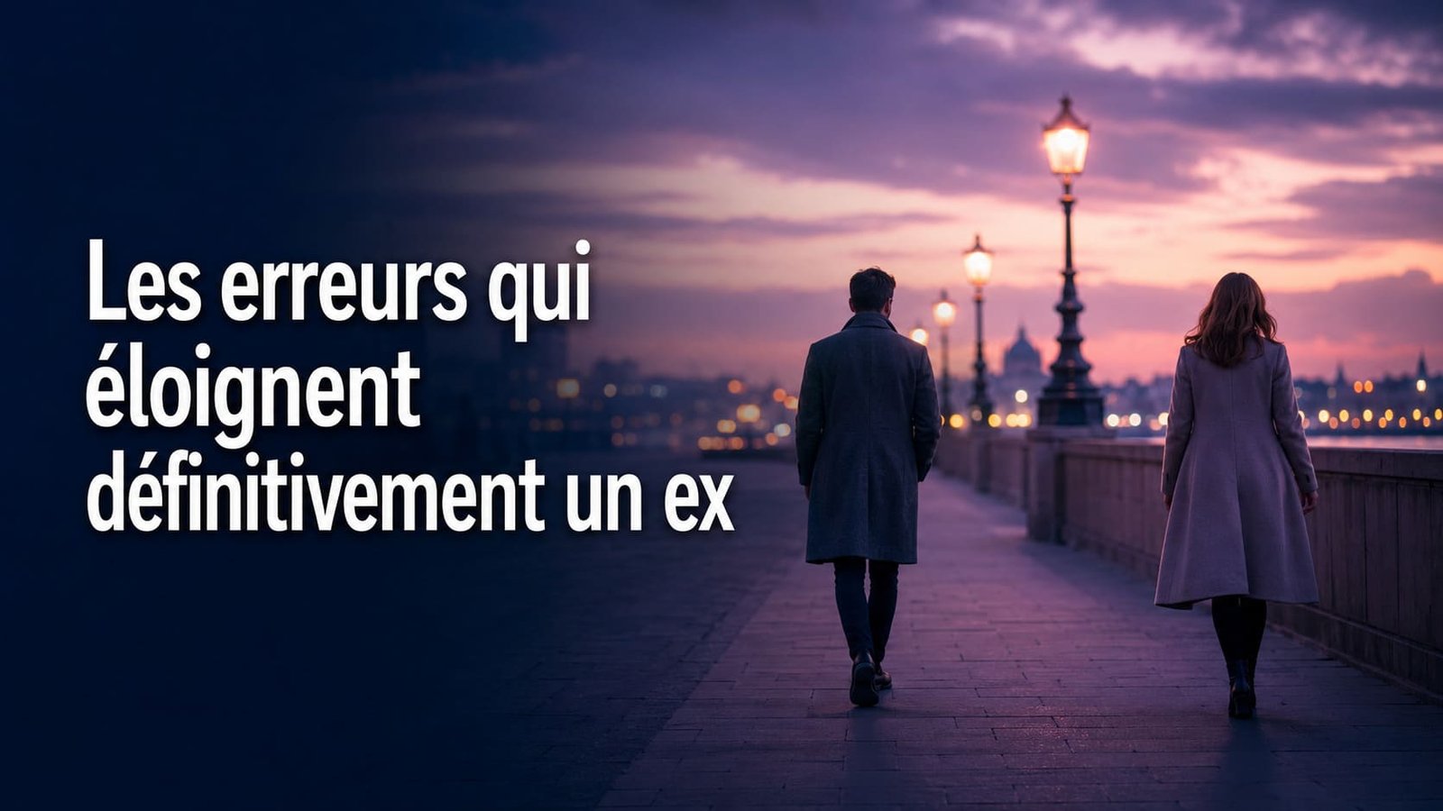 erreurs à éviter pour récupérer son ex